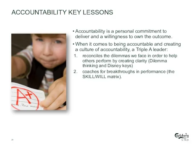 ACCOUNTABILITY KEY LESSONS Accountability is a personal commitment to deliver and
