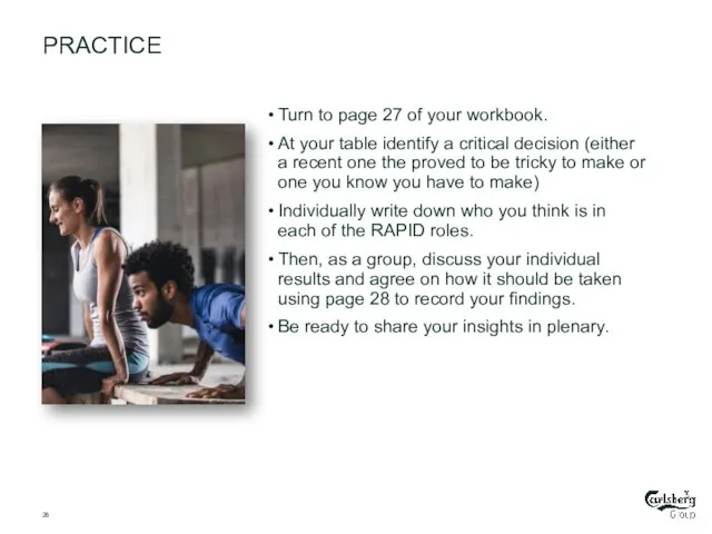 PRACTICE Turn to page 27 of your workbook. At your table