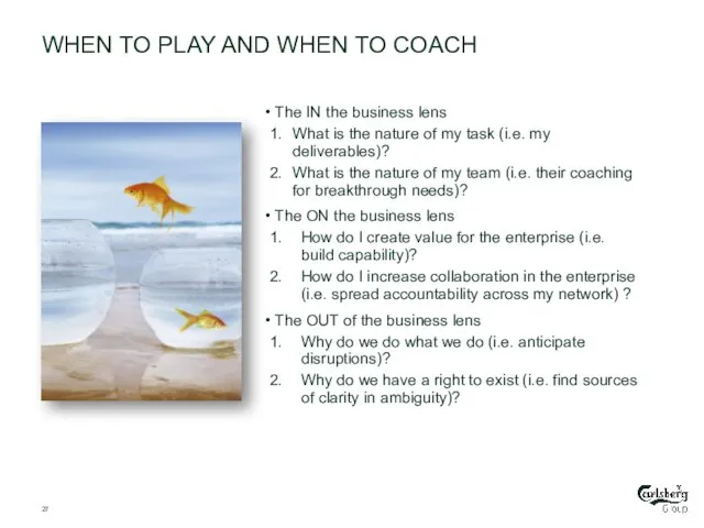 WHEN TO PLAY AND WHEN TO COACH The IN the business