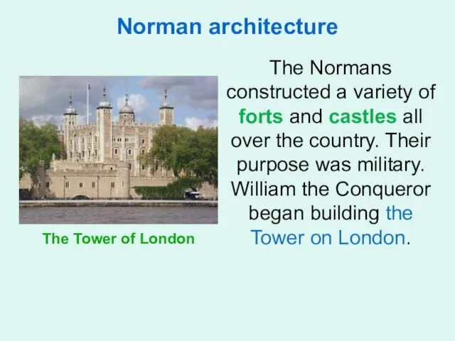 Norman architecture The Normans constructed a variety of forts and castles