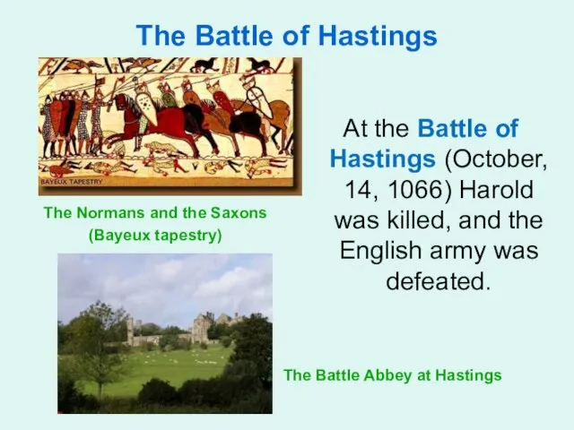 The Battle of Hastings At the Battle of Hastings (October, 14,