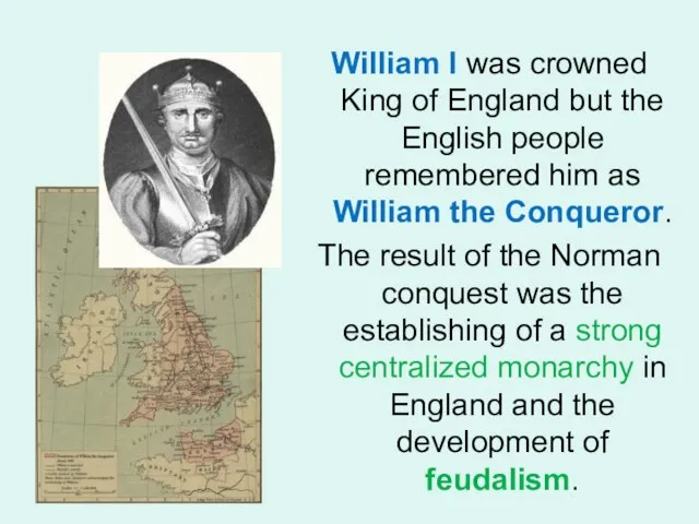 William I was crowned King of England but the English people