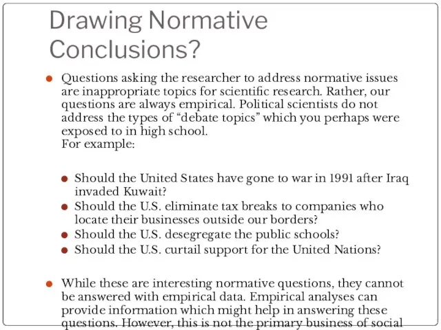 Drawing Normative Conclusions? Questions asking the researcher to address normative issues