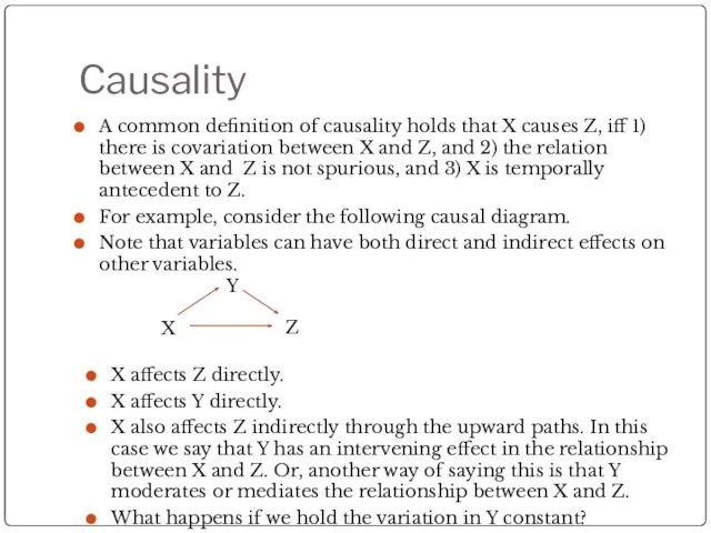 Causality A common definition of causality holds that X causes Z,
