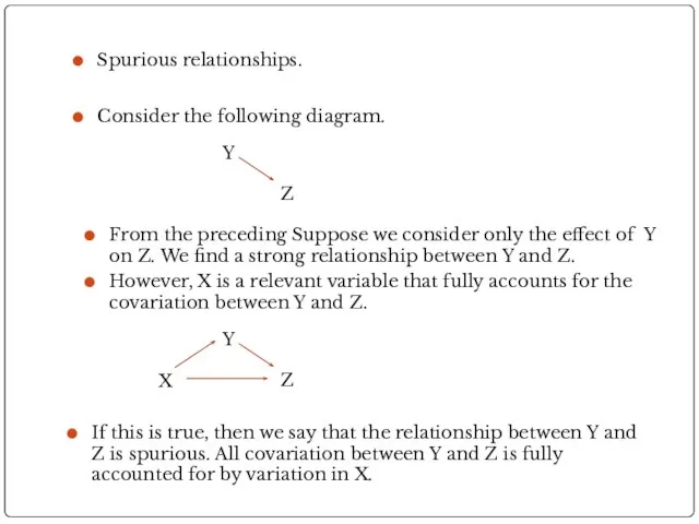 Spurious relationships. Consider the following diagram. Z Y From the preceding