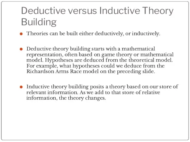 Deductive versus Inductive Theory Building Theories can be built either deductively,