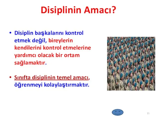 Disiplin başkalarını kontrol etmek değil, bireylerin kendilerini kontrol etmelerine yardımcı olacak