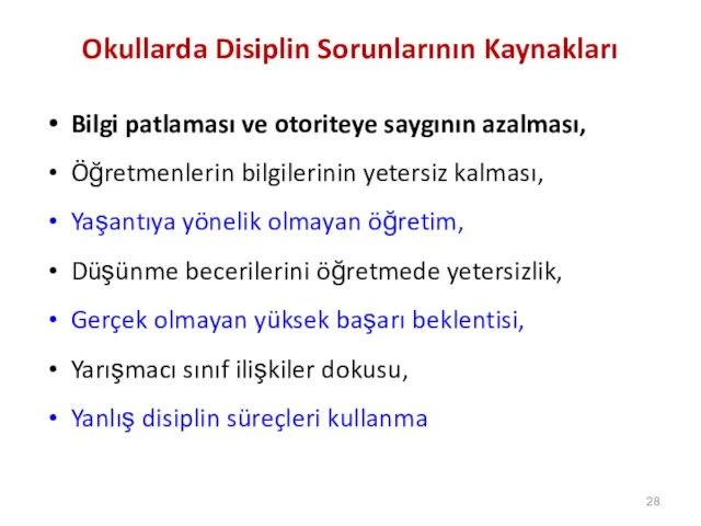 Okullarda Disiplin Sorunlarının Kaynakları Bilgi patlaması ve otoriteye saygının azalması, Öğretmenlerin