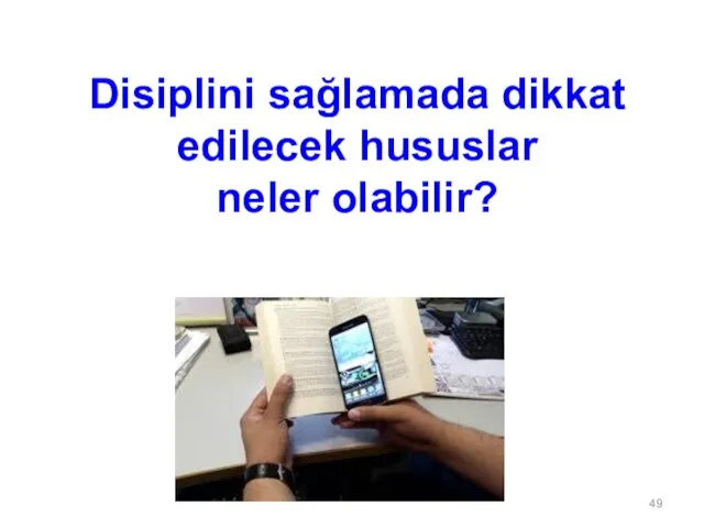 Disiplini sağlamada dikkat edilecek hususlar neler olabilir?