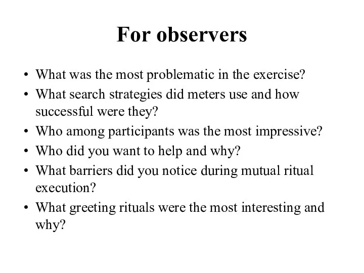 For observers What was the most problematic in the exercise? What