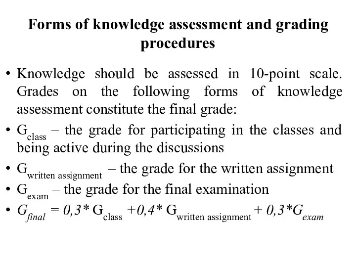 Forms of knowledge assessment and grading procedures Knowledge should be assessed