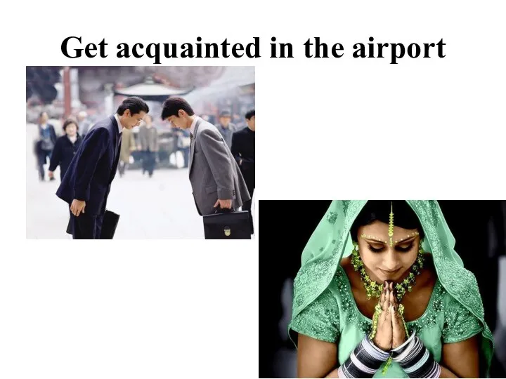Get acquainted in the airport