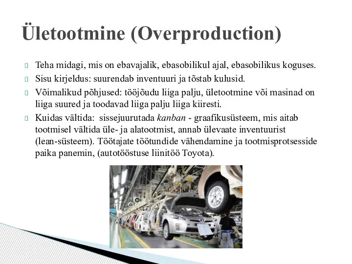 Teha midagi, mis on ebavajalik, ebasobilikul ajal, ebasobilikus koguses. Sisu kirjeldus: