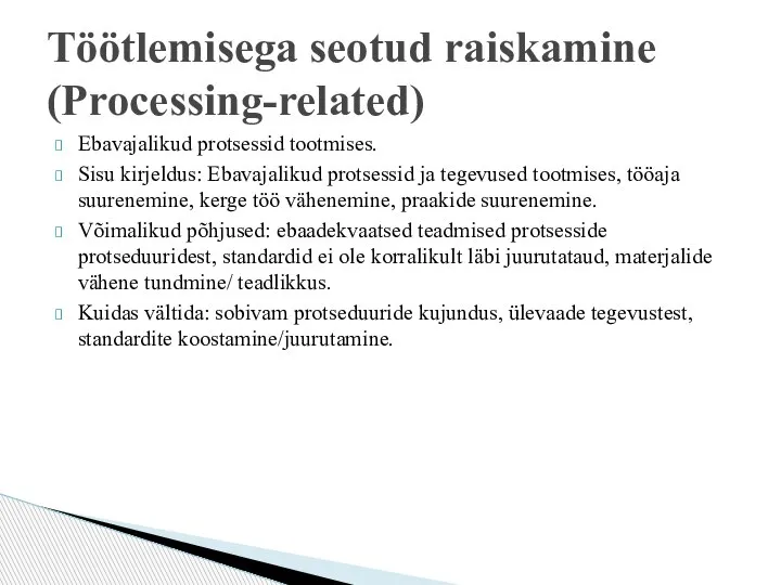 Ebavajalikud protsessid tootmises. Sisu kirjeldus: Ebavajalikud protsessid ja tegevused tootmises, tööaja