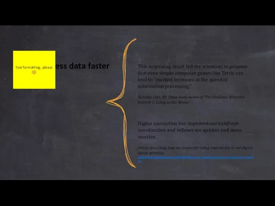 3. We process data faster This surprising result led the scientists