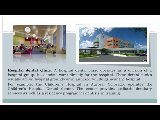 Hospital dental clinic. A hospital dental clinic operates as a division