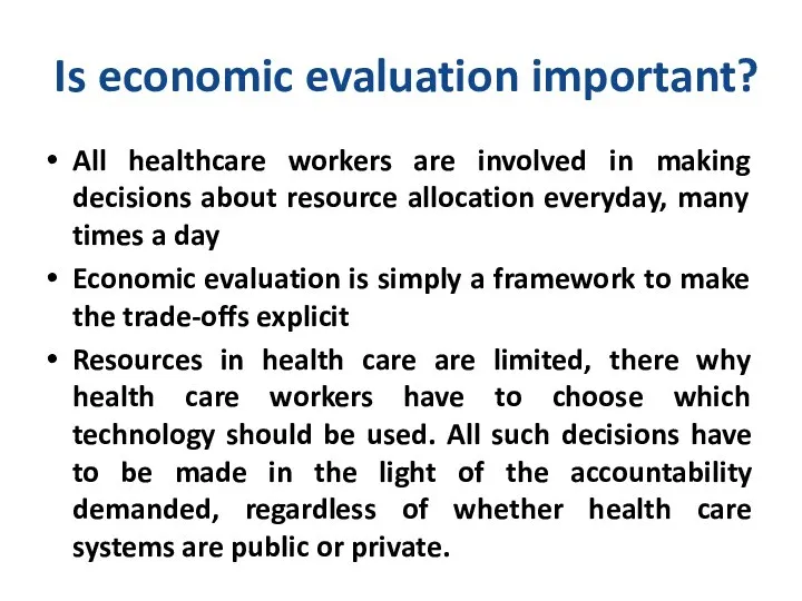 Is economic evaluation important? All healthcare workers are involved in making