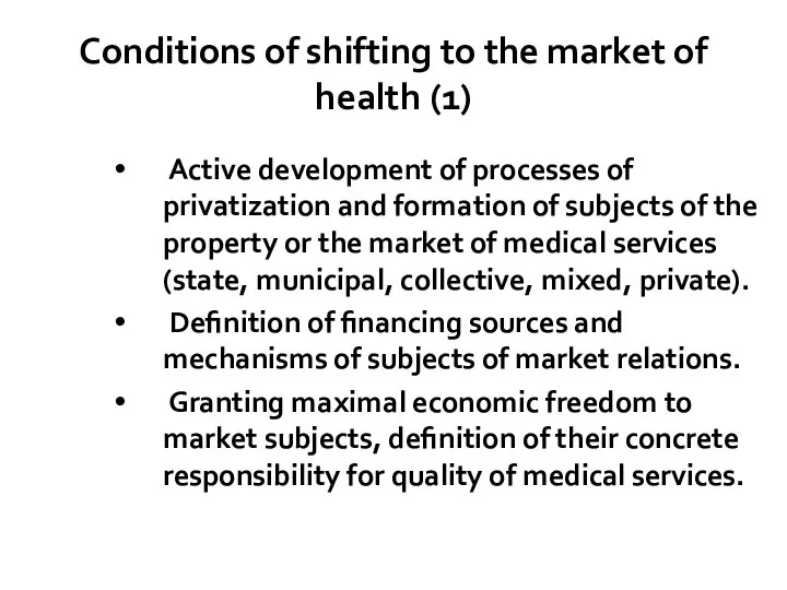 Conditions of shifting to the market of health (1) Active development