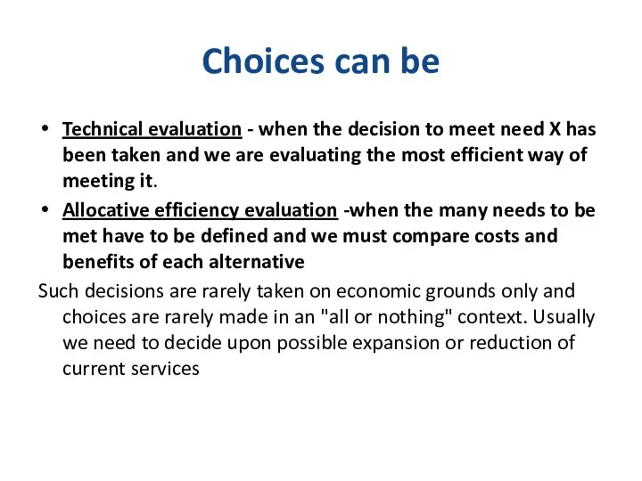 Choices can be Technical evaluation - when the decision to meet