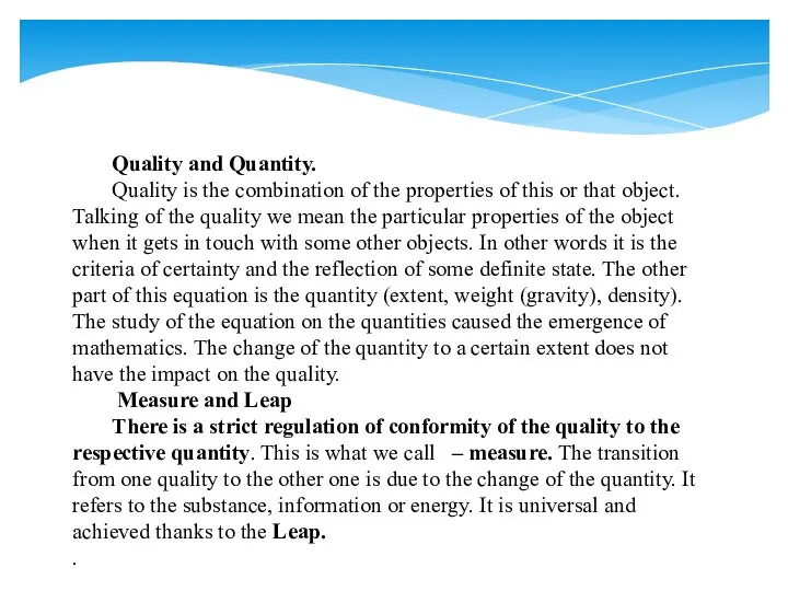 Quality and Quantity. Quality is the combination of the properties of