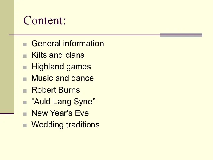 Content: General information Kilts and clans Highland games Music and dance