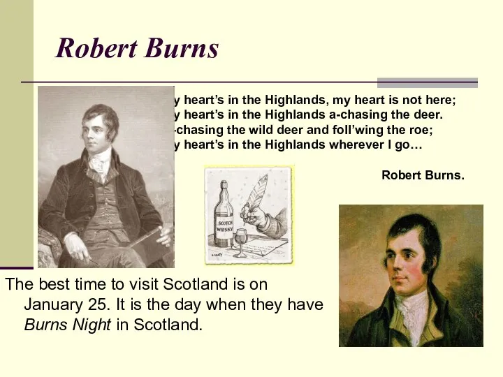 Robert Burns The best time to visit Scotland is on January