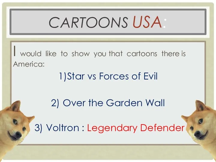 СARTOONS USA: I would like to show you that cartoons there