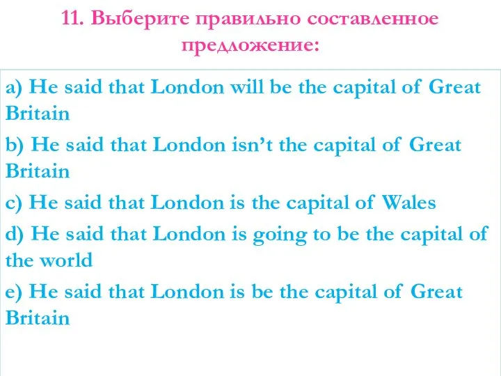 a) He said that London will be the capital of Great