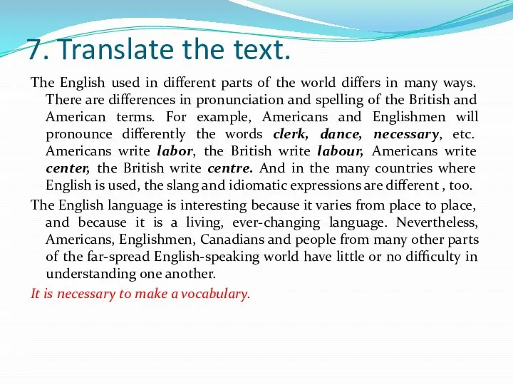 7. Translate the text. The English used in different parts of