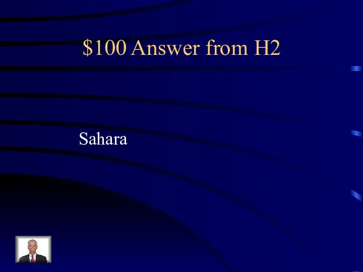 $100 Answer from H2 Sahara