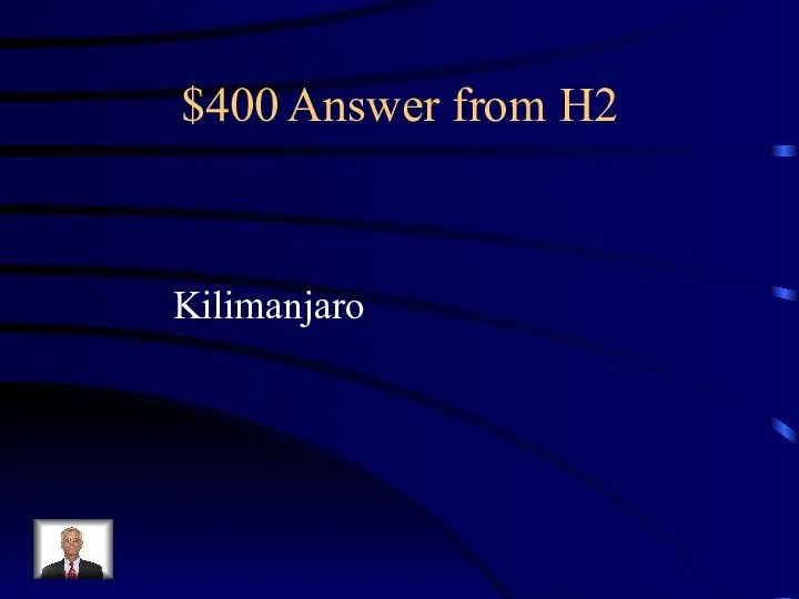 $400 Answer from H2 Kilimanjaro