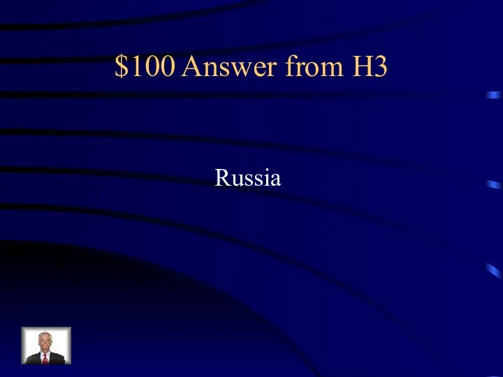 $100 Answer from H3 Russia