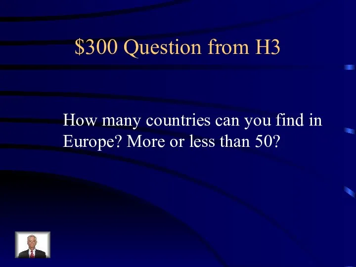 $300 Question from H3 How many countries can you find in