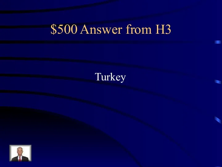 $500 Answer from H3 Turkey