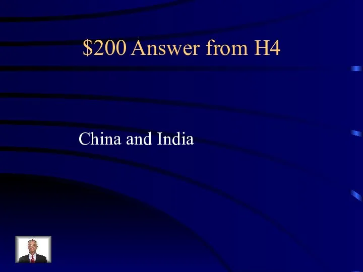 $200 Answer from H4 China and India