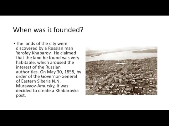 When was it founded? The lands of the city were discovered