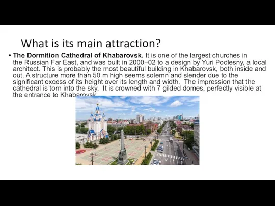 What is its main attraction? The Dormition Cathedral of Khabarovsk. It