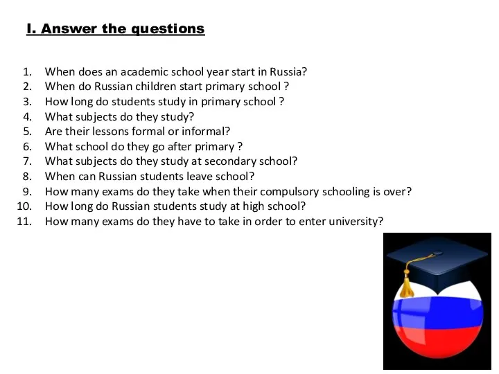 I. Answer the questions When does an academic school year start