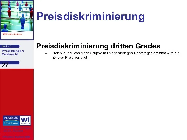 Preisdiskriminierung Preisdiskriminierung dritten Grades Preisbildung: Von einer Gruppe mit einer niedrigen