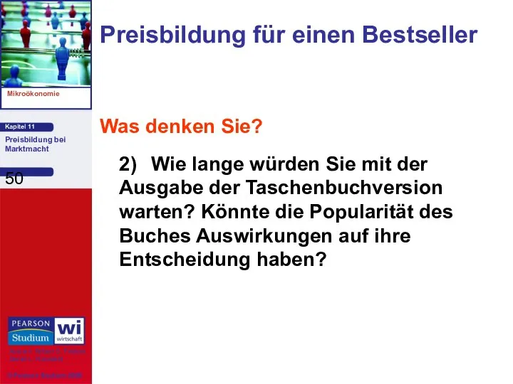 Preisbildung für einen Bestseller Was denken Sie? 2) Wie lange würden