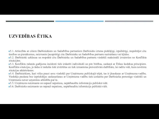 UZVEDĪBAS ĒTIKA 5.1. Attiecībās ar citiem Darbiniekiem un Sadarbības partneriem Darbinieks