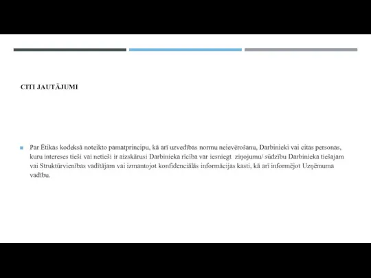 CITI JAUTĀJUMI Par Ētikas kodeksā noteikto pamatprincipu, kā arī uzvedības normu