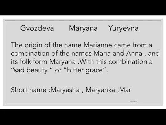 09.03.2020 Gvozdeva Maryana Yuryevna The origin of the name Marianne came