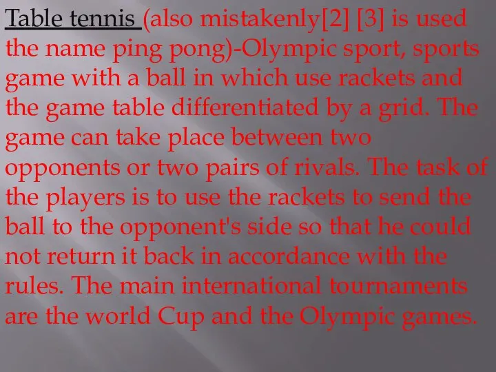 Table tennis (also mistakenly[2] [3] is used the name ping pong)-Olympic