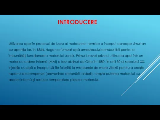 INTRODUCERE Utilizarea apei în procesul de lucru al motoarelor termice a