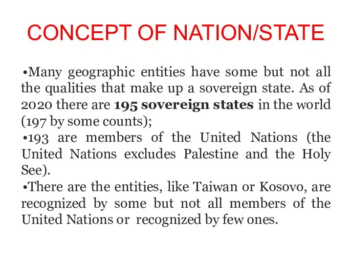 CONCEPT OF NATION/STATE Many geographic entities have some but not all