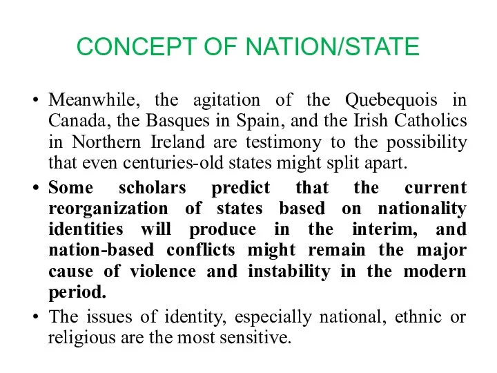 CONCEPT OF NATION/STATE Meanwhile, the agitation of the Quebequois in Canada,