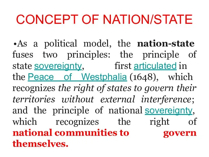 CONCEPT OF NATION/STATE As a political model, the nation-state fuses two