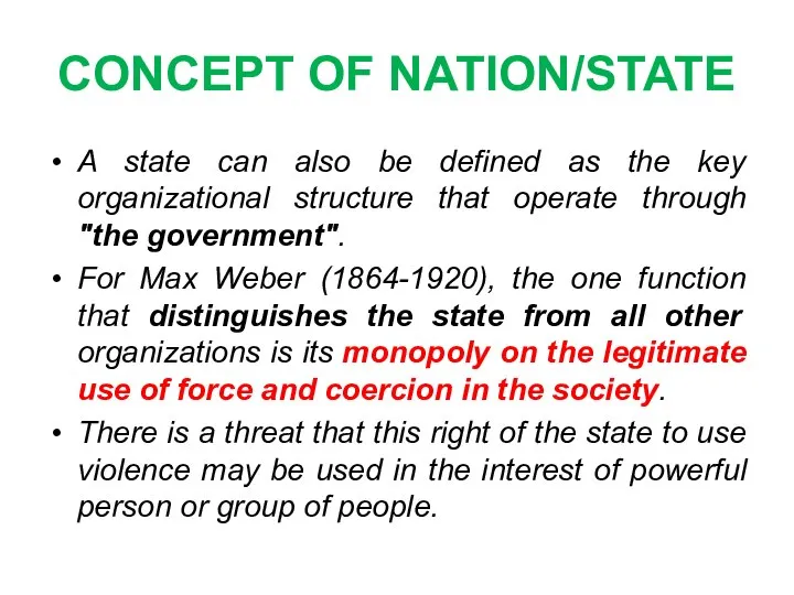 CONCEPT OF NATION/STATE A state can also be defined as the