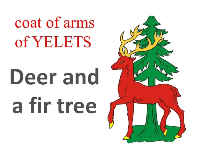 coat of arms of YELETS Deer and a fir tree